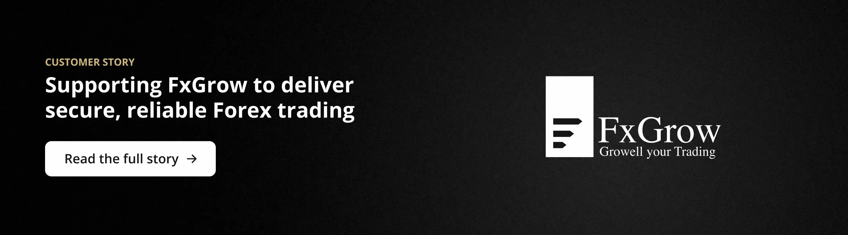 Supporting FxGrow to deliver secure, reliable Forex trading
